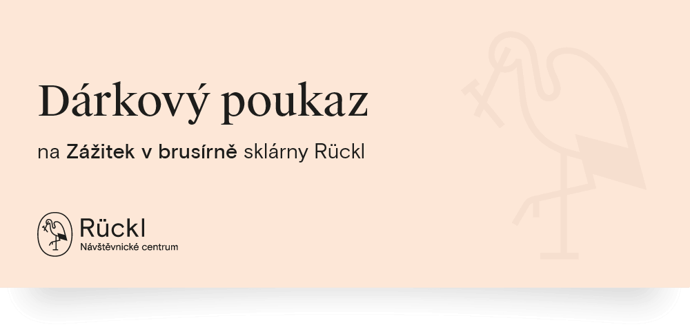 Dárkový poukaz na Zážitek v brusírně sklárny Rückl